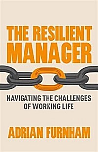 The Resilient Manager : Navigating the Challenges of Working Life (Paperback)
