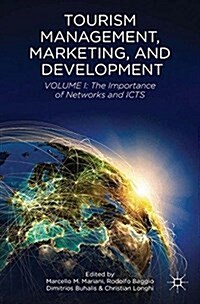 Tourism Management, Marketing, and Development : Volume I: The Importance of Networks and ICTs (Paperback)