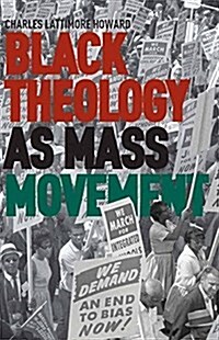 Black Theology as Mass Movement (Paperback)