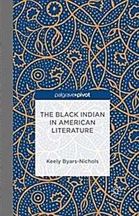 The Black Indian in American Literature (Paperback)