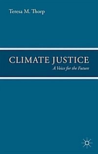 Climate Justice : A Voice for the Future (Paperback)