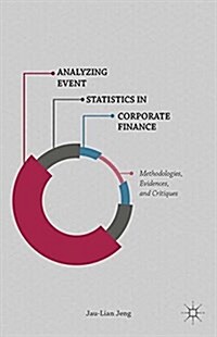 Analyzing Event Statistics in Corporate Finance : Methodologies, Evidences, and Critiques (Paperback)