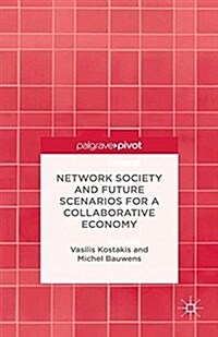 Network Society and Future Scenarios for a Collaborative Economy (Paperback)
