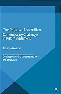 Contemporary Challenges in Risk Management : Dealing with Risk, Uncertainty and the Unknown (Paperback)