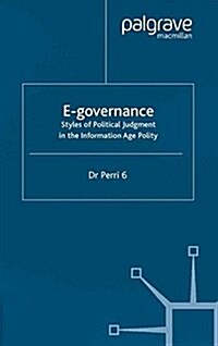 E-Governance : Styles of Political Judgment in the Information Age Polity (Paperback)