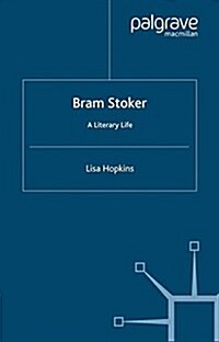 Bram Stoker : A Literary Life (Paperback)