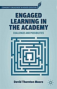 Engaged Learning in the Academy : Challenges and Possibilities (Paperback)