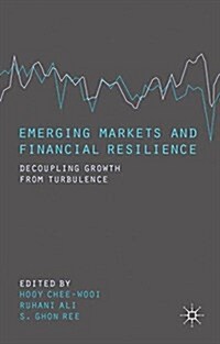 Emerging Markets and Financial Resilience : Decoupling Growth from Turbulence (Paperback)