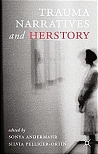 Trauma Narratives and Herstory (Paperback)