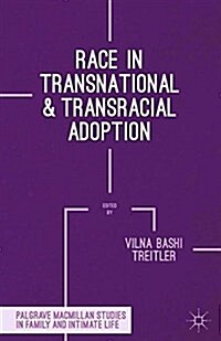 Race in Transnational and Transracial Adoption (Paperback)