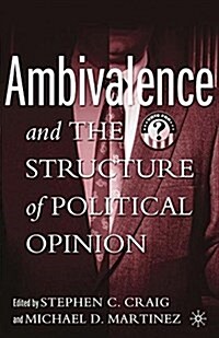 Ambivalence and the Structure of Political Opinion (Paperback)