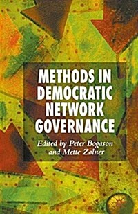 Methods in Democratic Network Governance (Paperback)