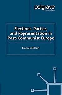 Elections, Parties and Representation in Post-Communist Europe (Paperback)