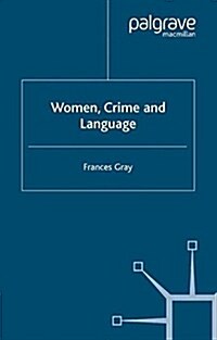 Women, Crime and Language (Paperback)