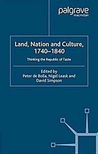 Land, Nation and Culture, 1740-1840 : Thinking the Republic of Taste (Paperback)