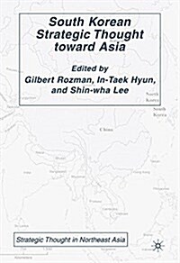 South Korean Strategic Thought toward Asia (Paperback)