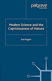 Modern Science and the Capriciousness of Nature (Paperback)
