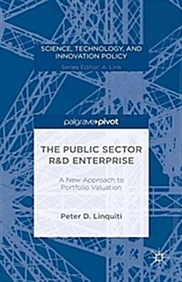 The Public Sector R&D Enterprise: A New Approach to Portfolio Valuation (Paperback, 1st ed. 2015)