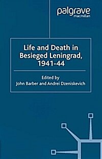 Life and Death in Besieged Leningrad, 1941-1944 (Paperback)