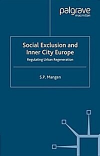 Social Exclusion and Inner City Europe : Regulating Urban Regeneration (Paperback)