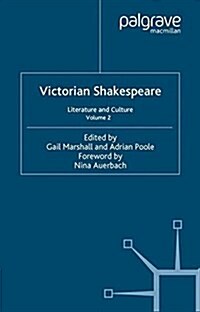 Victorian Shakespeare : Volume 2: Literature and Culture (Paperback, Softcover reprint of the original 1st ed. 2003)