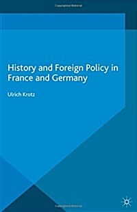 History and Foreign Policy in France and Germany (Paperback)