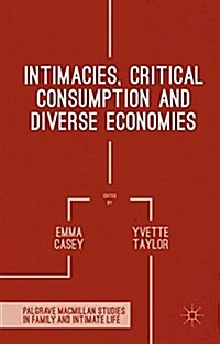 Intimacies, Critical Consumption and Diverse Economies (Paperback)