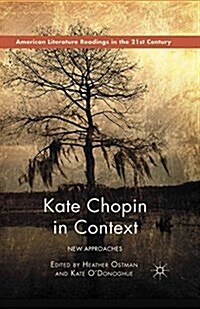 Kate Chopin in Context : New Approaches (Paperback)