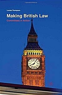 Making British Law : Committees in Action (Paperback)