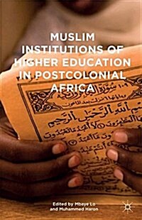 Muslim Institutions of Higher Education in Postcolonial Africa (Paperback)