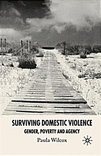 Surviving Domestic Violence : Gender, Poverty and Agency (Paperback)