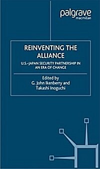 Reinventing the Alliance : US - Japan Security Partnership in an Era of Change (Paperback)