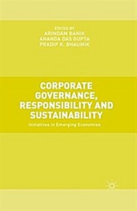 Corporate Governance, Responsibility and Sustainability : Initiatives in Emerging Economies (Paperback)