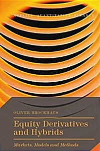 Equity Derivatives and Hybrids : Markets, Models and Methods (Paperback)