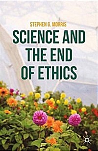 Science and the End of Ethics (Paperback)