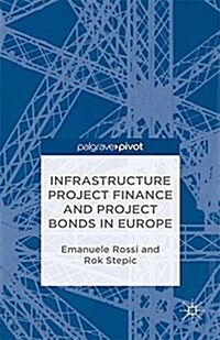 Infrastructure Project Finance and Project Bonds in Europe (Paperback)
