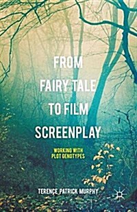 From Fairy Tale to Film Screenplay : Working with Plot Genotypes (Paperback)