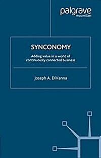 Synconomy : Adding Value in a World of Continuously Connected Business (Paperback)