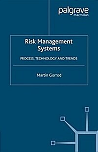 Risk Management Systems : Process, Technology and Trends (Paperback, 1st ed. 2004)