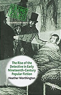 The Rise of the Detective in Early Nineteenth-Century Popular Fiction (Paperback)