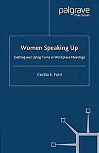 Women Speaking Up : Getting and Using Turns in Workplace Meetings (Paperback)