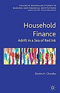Household Finance : Adrift in a Sea of Red Ink (Paperback)