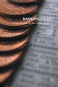 Banking Crises : Perspectives from the New Palgrave Dictionary of Economics (Paperback)