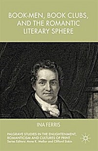 Book-Men, Book Clubs, and the Romantic Literary Sphere (Paperback)