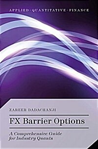 FX Barrier Options : A Comprehensive Guide for Industry Quants (Paperback)