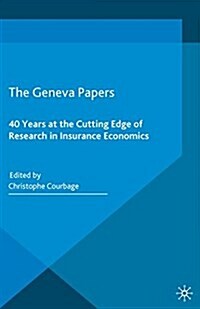 The Geneva Papers : 40 Years at the Cutting Edge of Research in Insurance Economics (Paperback)