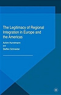 The Legitimacy of Regional Integration in Europe and the Americas (Paperback)