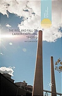 The Rise and Fall of Carbon Emissions Trading (Paperback)