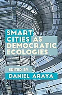 Smart Cities as Democratic Ecologies (Paperback)