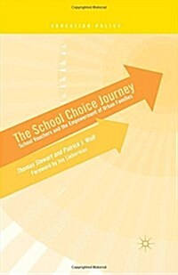 The School Choice Journey : School Vouchers and the Empowerment of Urban Families (Paperback, 2014 ed.)